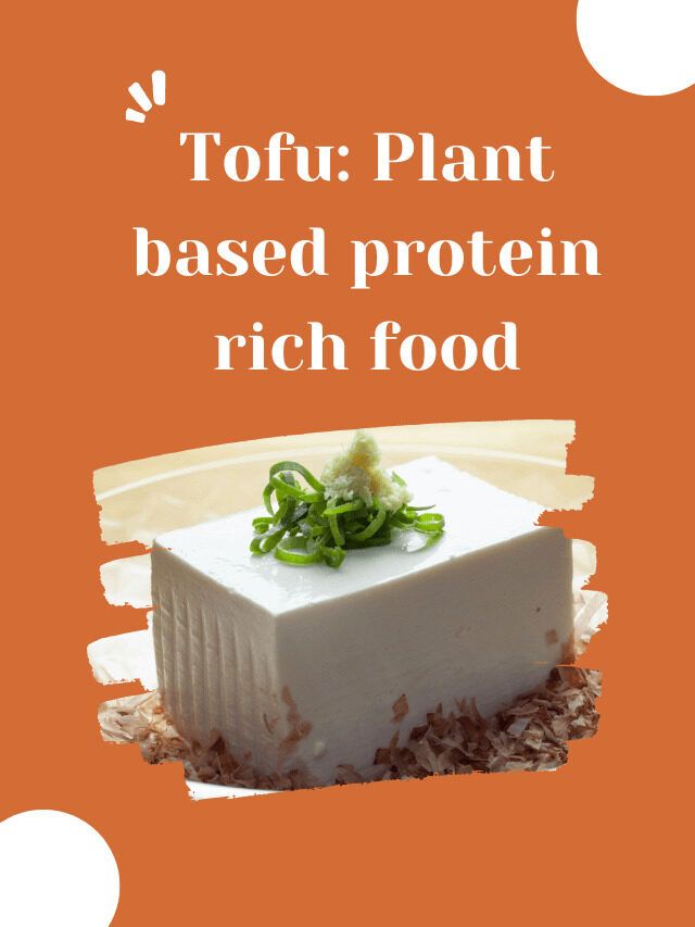 Tofu: Protein & calcium rich vegan food